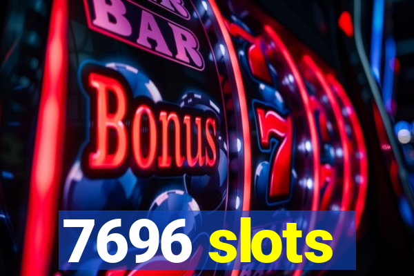7696 slots